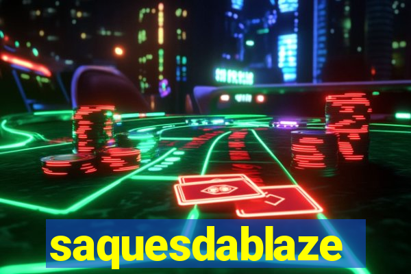 saquesdablaze