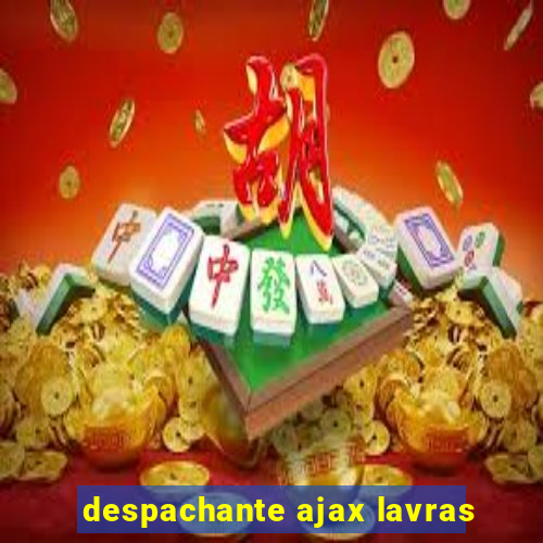 despachante ajax lavras