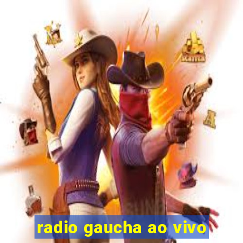 radio gaucha ao vivo