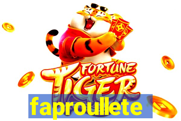 faproullete