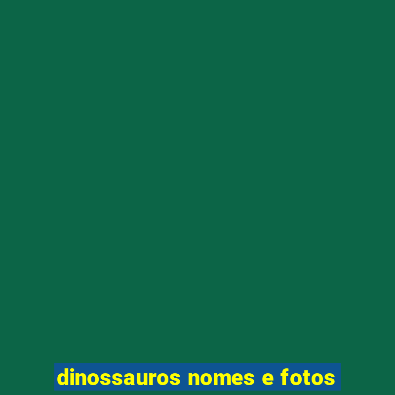 dinossauros nomes e fotos