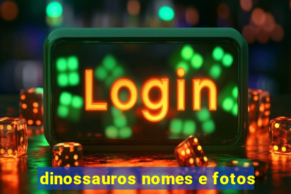 dinossauros nomes e fotos