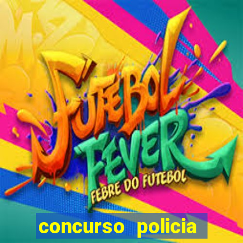 concurso policia civil bahia