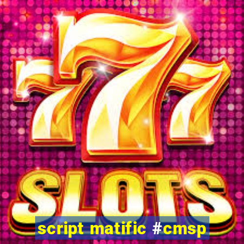 script matific #cmsp