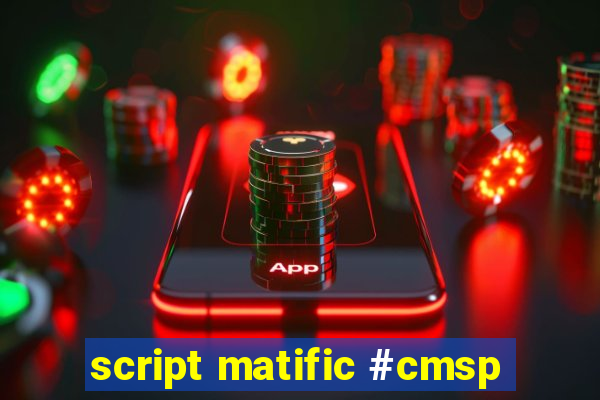 script matific #cmsp