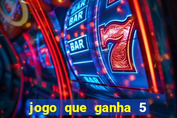 jogo que ganha 5 reais no cadastro