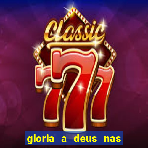 gloria a deus nas alturas cifra