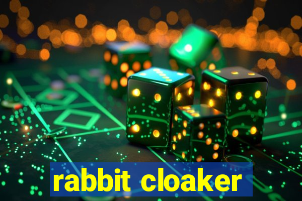 rabbit cloaker