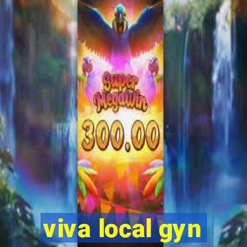 viva local gyn