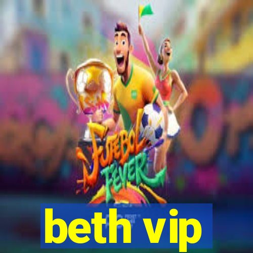 beth vip