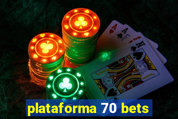 plataforma 70 bets