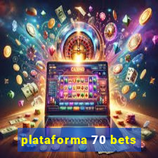 plataforma 70 bets