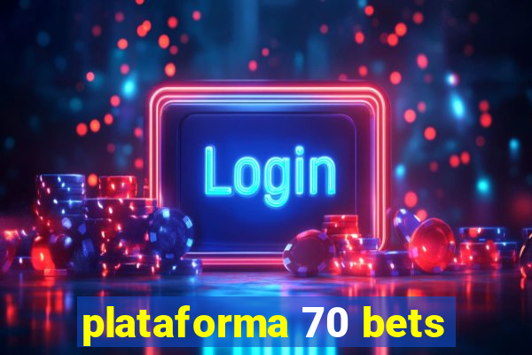 plataforma 70 bets