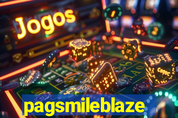 pagsmileblaze