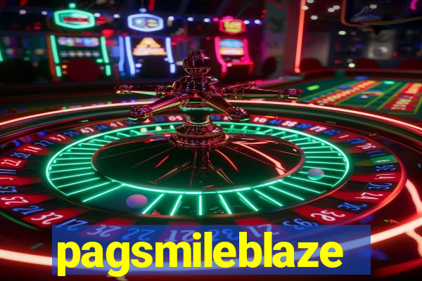 pagsmileblaze