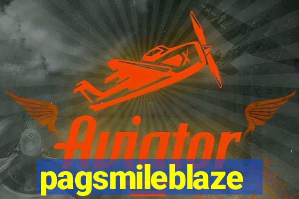 pagsmileblaze