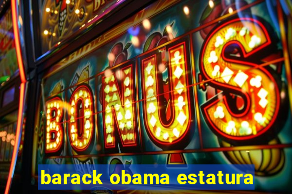 barack obama estatura