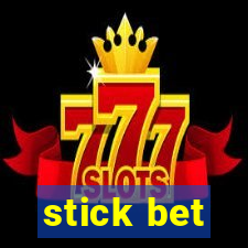 stick bet