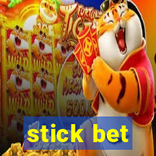 stick bet