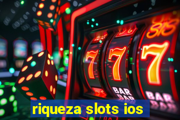 riqueza slots ios