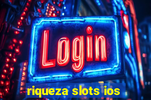 riqueza slots ios