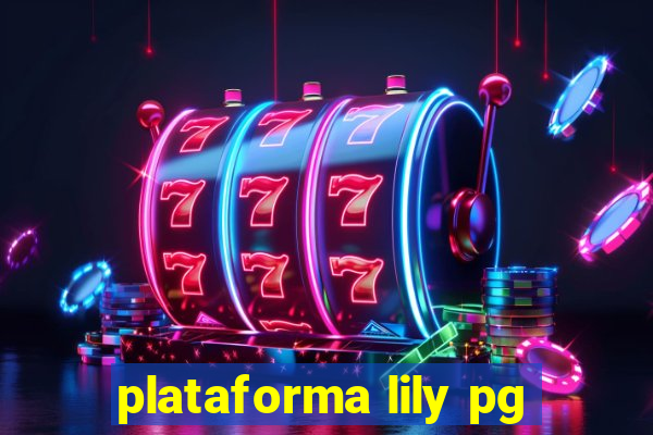 plataforma lily pg