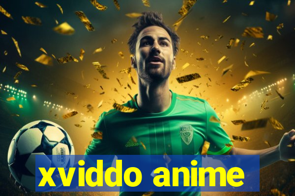 xviddo anime