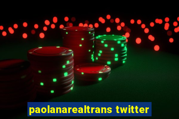 paolanarealtrans twitter