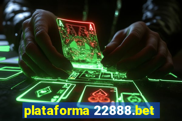 plataforma 22888.bet