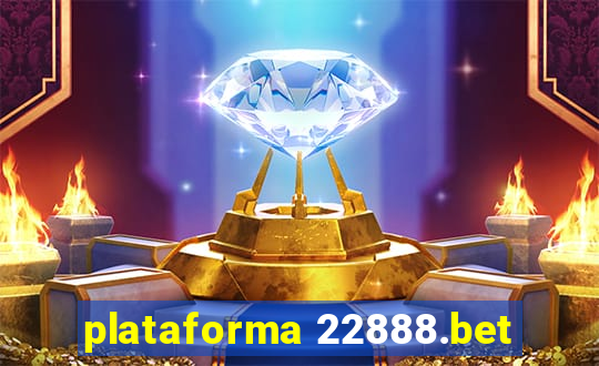 plataforma 22888.bet