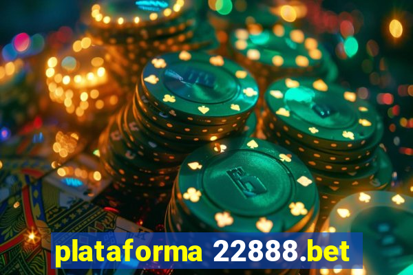 plataforma 22888.bet