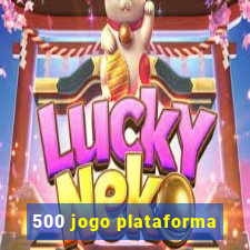 500 jogo plataforma