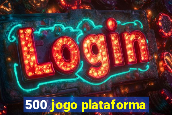 500 jogo plataforma