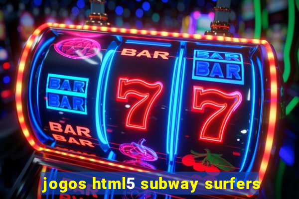 jogos html5 subway surfers