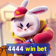 4444 win bet