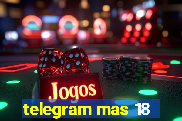 telegram mas 18