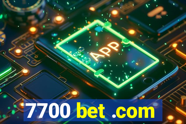 7700 bet .com