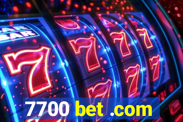 7700 bet .com