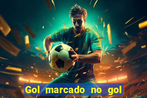 Gol marcado no gol marcado betano