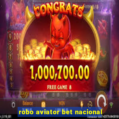 robo aviator bet nacional