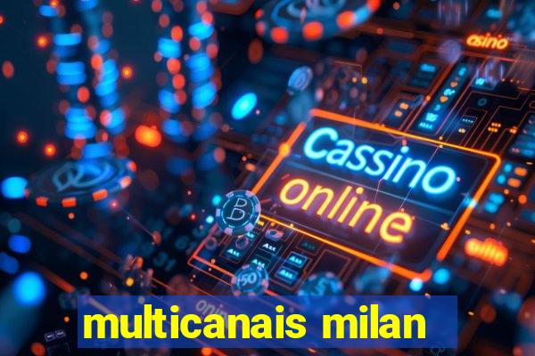 multicanais milan