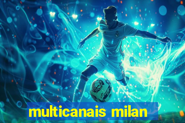 multicanais milan