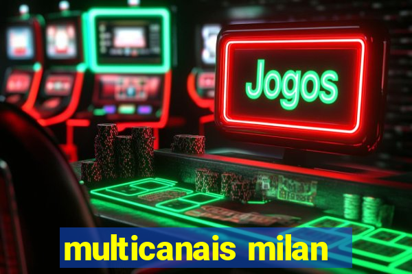 multicanais milan