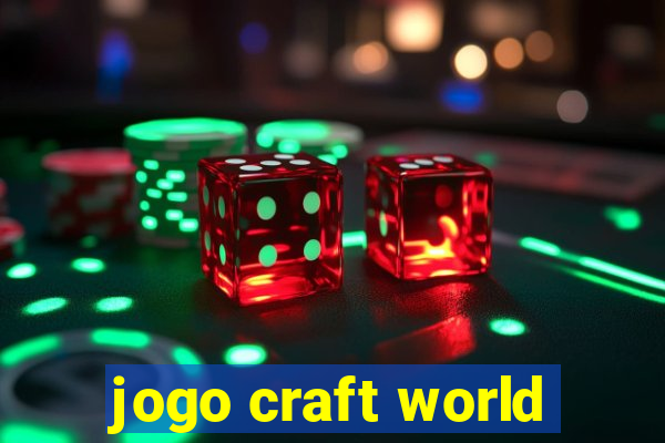 jogo craft world