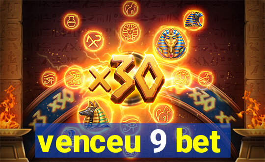 venceu 9 bet