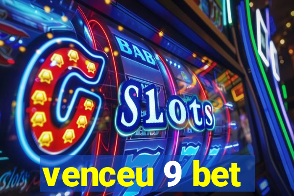 venceu 9 bet