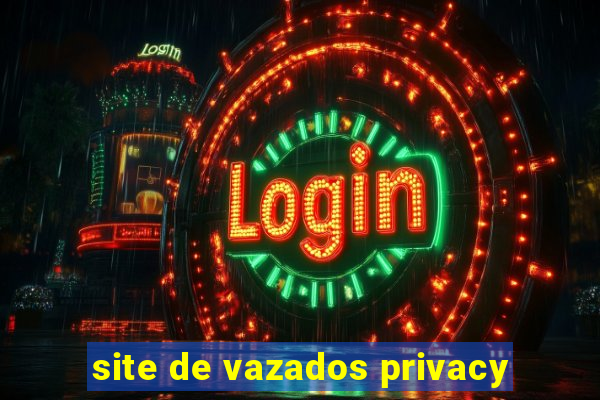 site de vazados privacy