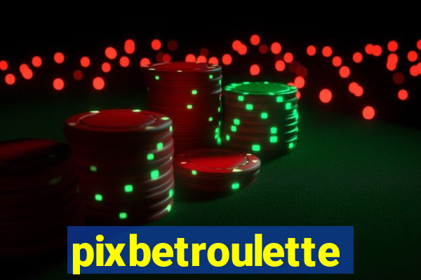 pixbetroulette