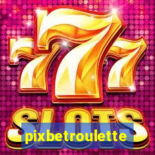 pixbetroulette