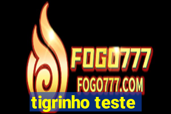 tigrinho teste